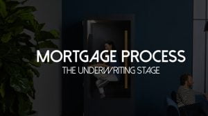 Mortgage Process Step 3 Underwriting Stage